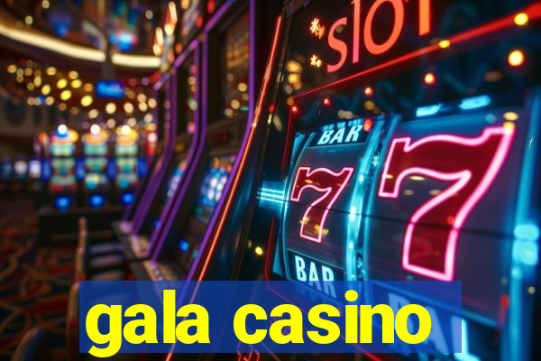 gala casino