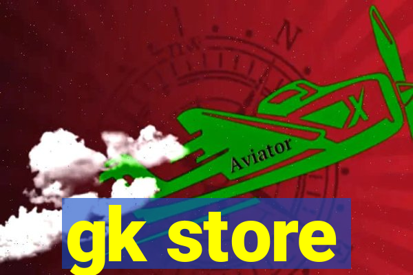 gk store