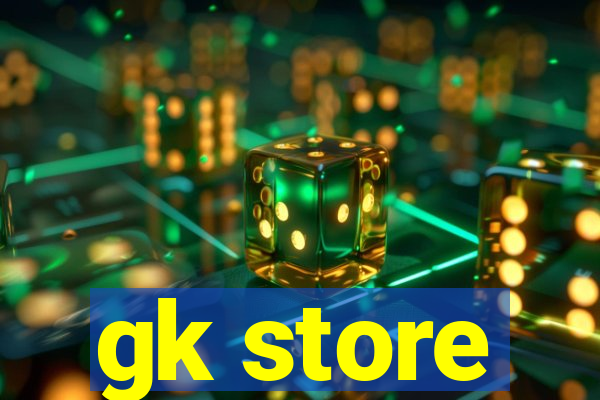 gk store