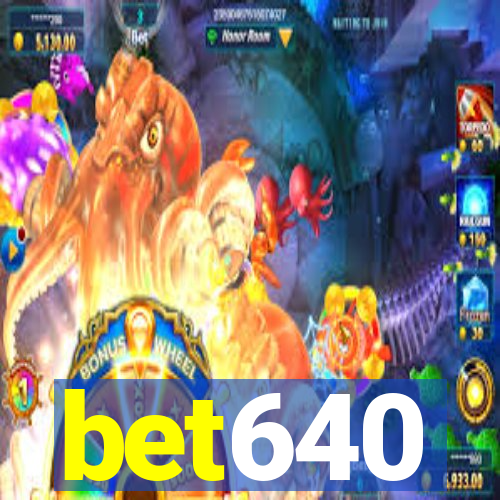 bet640