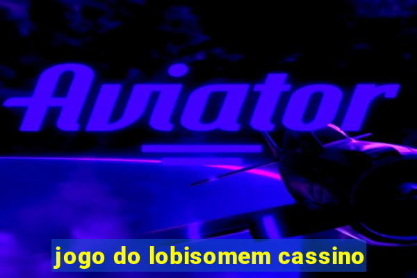 jogo do lobisomem cassino