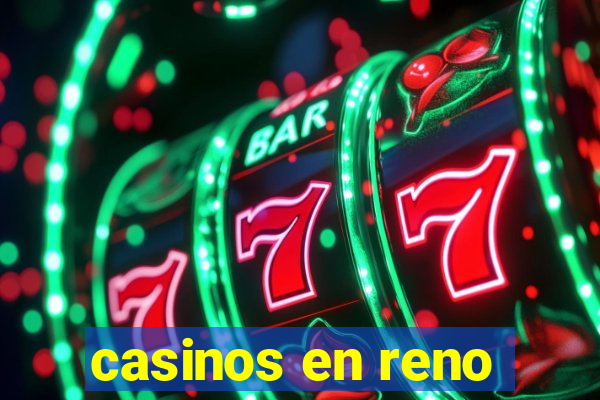 casinos en reno