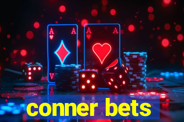 conner bets