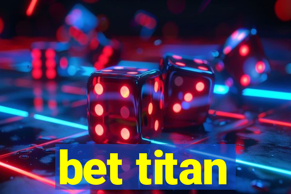 bet titan