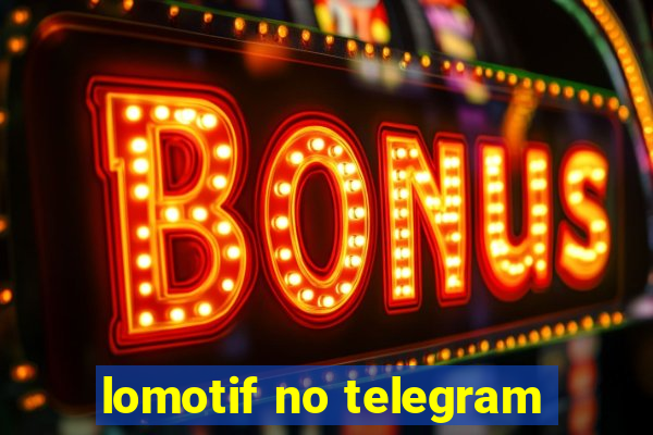 lomotif no telegram