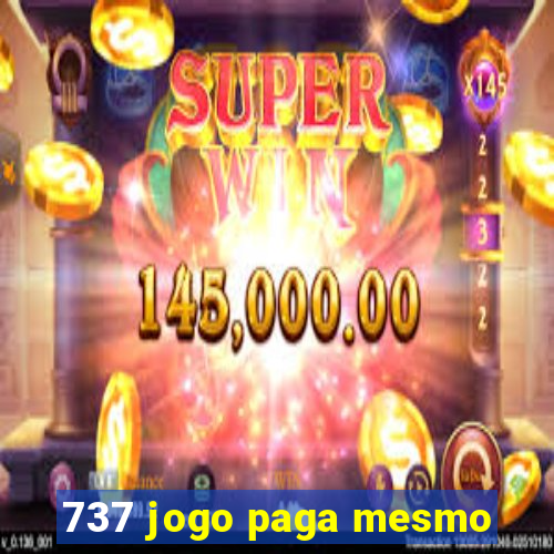 737 jogo paga mesmo