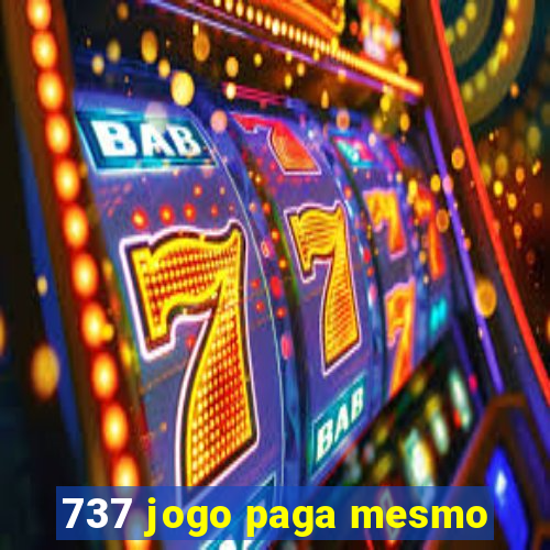 737 jogo paga mesmo