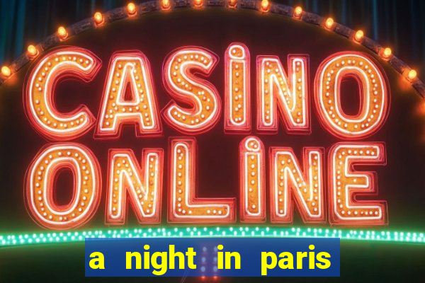 a night in paris slot oyunu