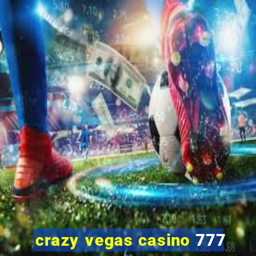 crazy vegas casino 777