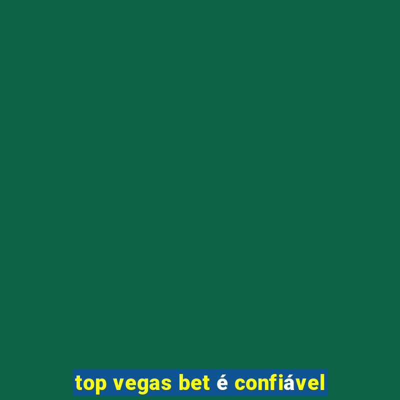 top vegas bet é confiável