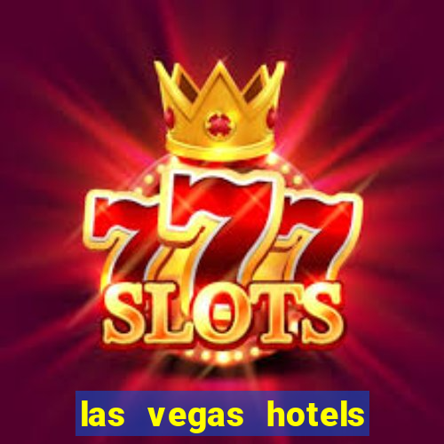 las vegas hotels with casinos