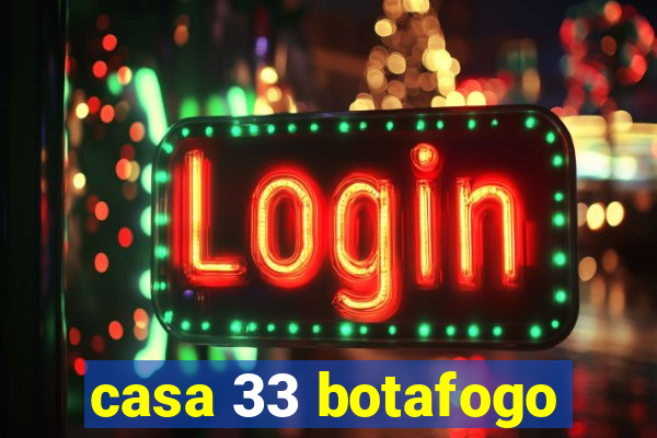 casa 33 botafogo