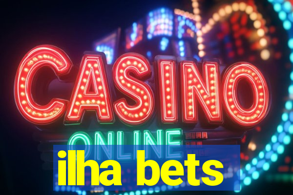 ilha bets