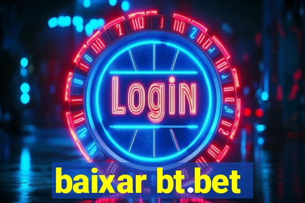 baixar bt.bet