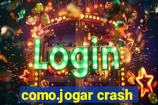 como.jogar crash