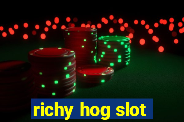 richy hog slot