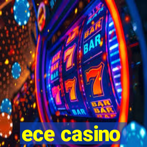 ece casino