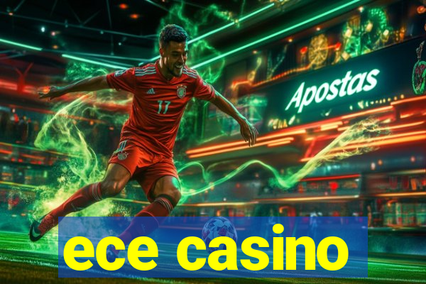 ece casino