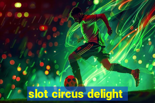 slot circus delight