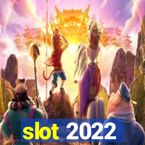 slot 2022