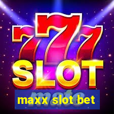 maxx slot bet