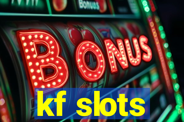 kf slots