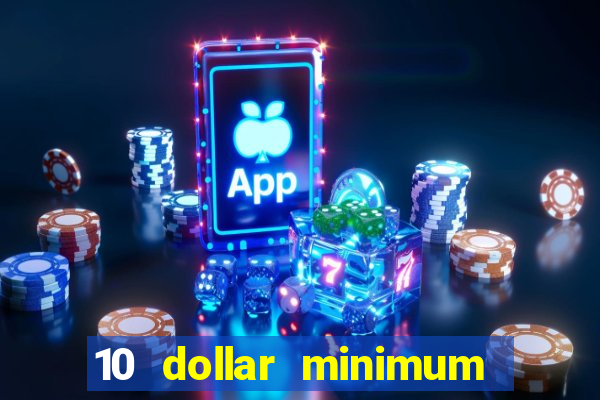 10 dollar minimum deposit canada online casino