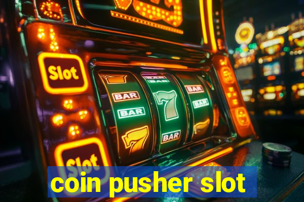 coin pusher slot