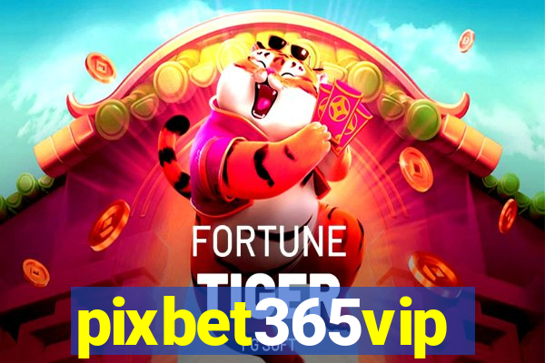 pixbet365vip