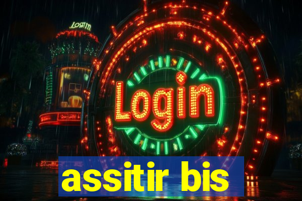 assitir bis