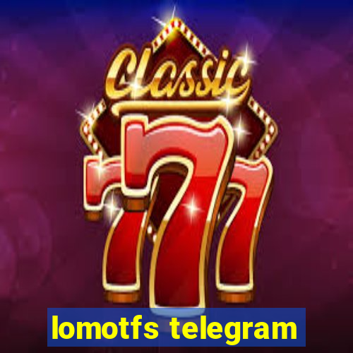 lomotfs telegram