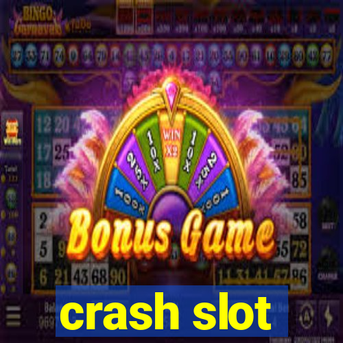 crash slot