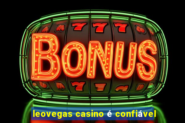 leovegas casino é confiável