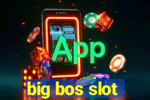 big bos slot