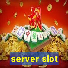 server slot