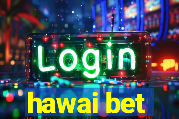 hawai bet