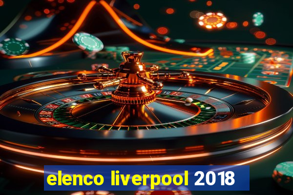 elenco liverpool 2018