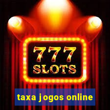 taxa jogos online