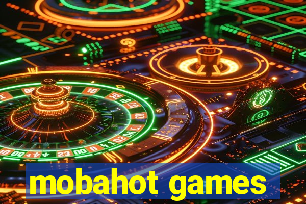 mobahot games