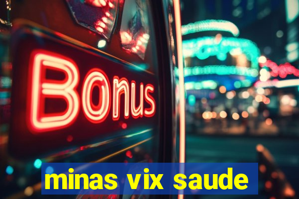 minas vix saude