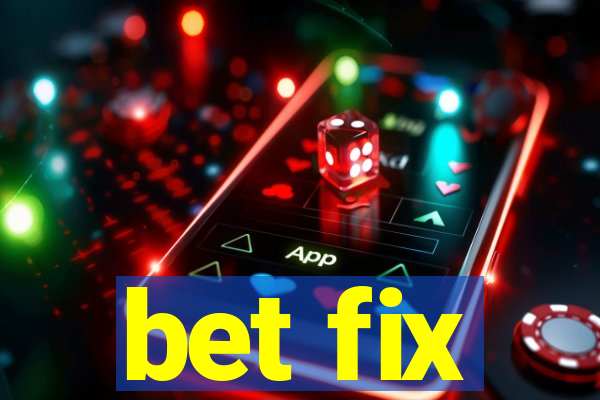 bet fix