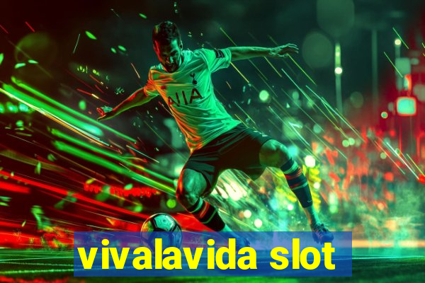 vivalavida slot