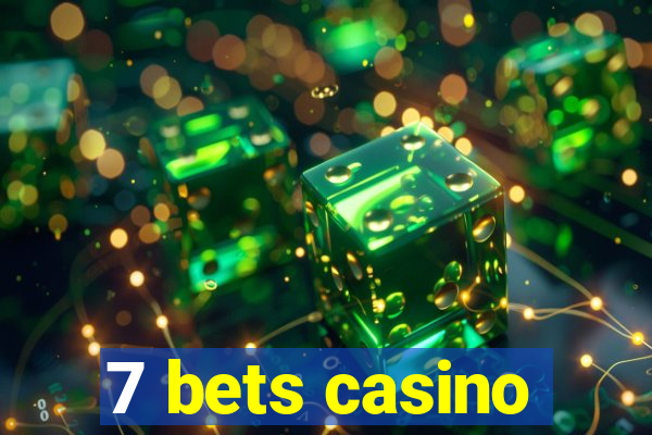 7 bets casino