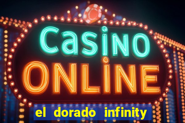 el dorado infinity reels slot