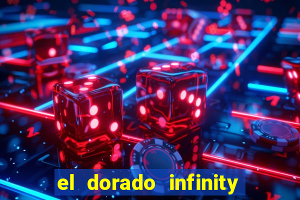 el dorado infinity reels slot