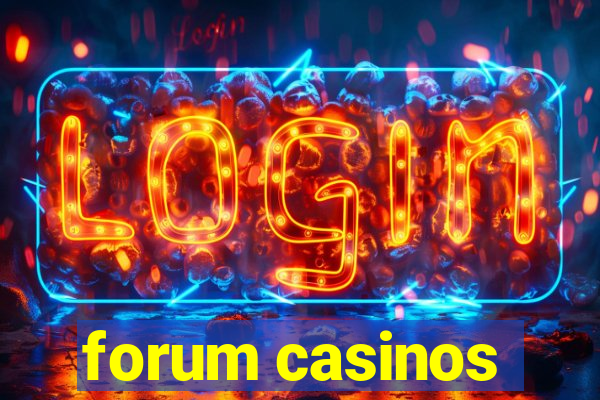 forum casinos