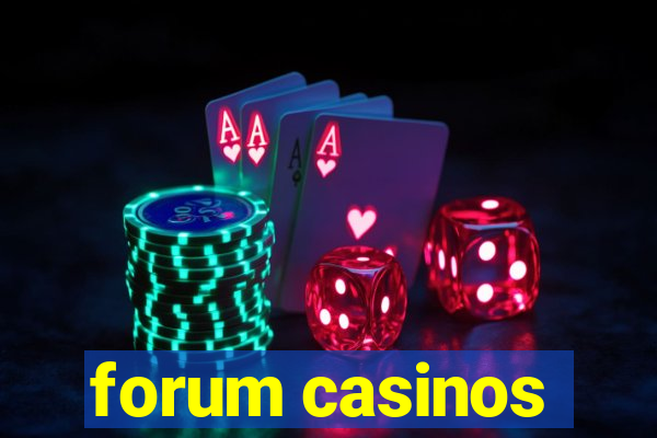 forum casinos