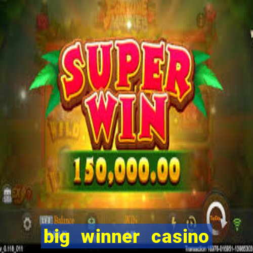 big winner casino real cash