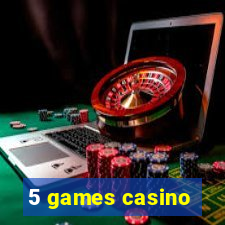 5 games casino