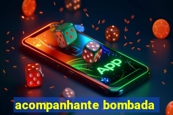 acompanhante bombada